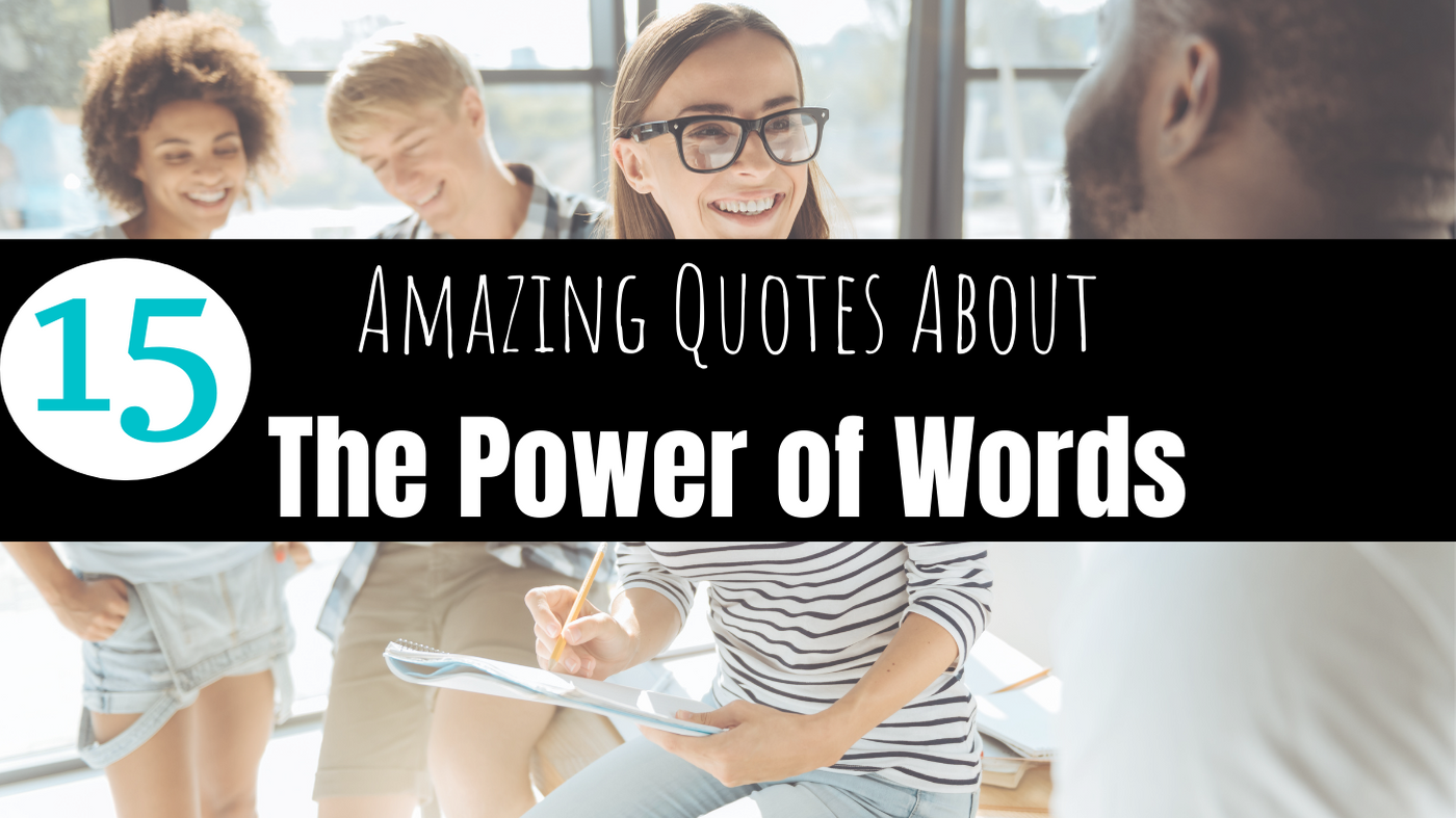 15 Amazing Quotes About the Power of Words [with printable designs]